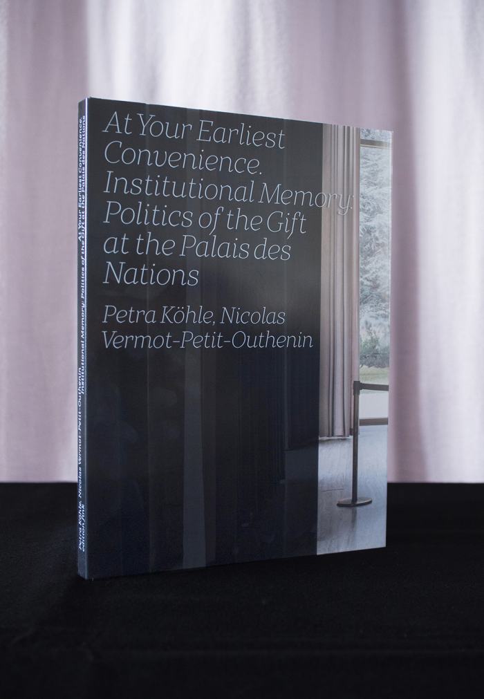 Petra Köhle and Nicolas Vermot-Petit-Outhenin, At Your Earliest Convenience. Institutional Memory: Politics of the Gift at the Palais des Nations, edition fink, Zurich, 2023.
Photo by Nicolas Vermot-Petit-Outhenin Petra Köhle and Nicolas Vermot-Petit-Outhenin, At Your Earliest Convenience. Institutional Memory: Politics of the Gift at the Palais des Nations, edition fink, Zurich, 2023.
Photo by Nicolas Vermot-Petit-Outhenin